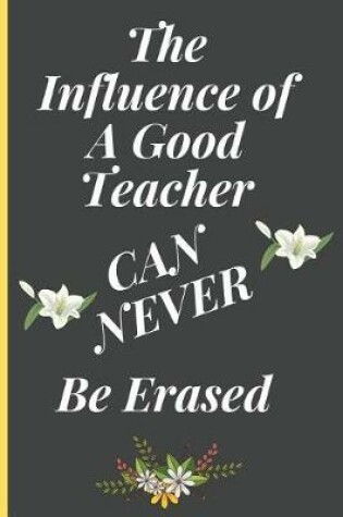 Cover of The Influence of a Good Teacher Can Never Be Erased