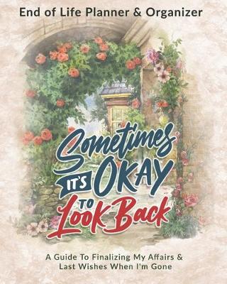 Book cover for Sometimes Its Okay To Look Back