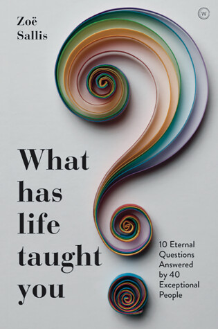 Cover of What Has Life Taught You?