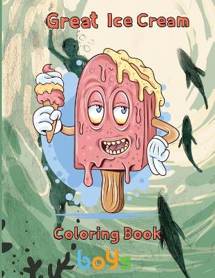 Book cover for Great Ice Cream Coloring Book boys