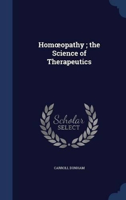 Book cover for Homoeopathy; the Science of Therapeutics