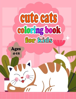 Book cover for cute cats coloring book for kids Ages 4-12