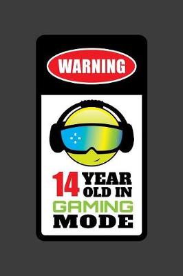 Book cover for Warning 14 Year Old In Gaming Mode