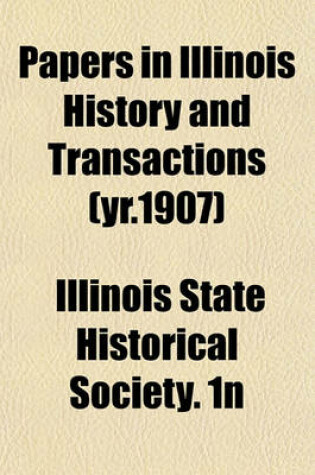 Cover of Papers in Illinois History and Transactions Volume 15