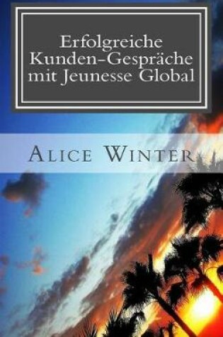Cover of Erfolgreiche Kunden-Gesprache Mit Jeunesse Global