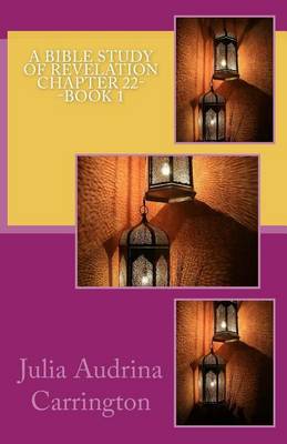 Book cover for A Bible Study of Revelation Chapter 22--Book 1