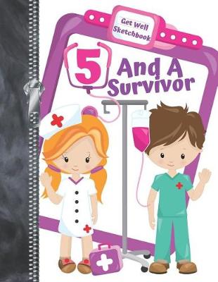 Book cover for 5 And A Survivor Get Well Sketchbook