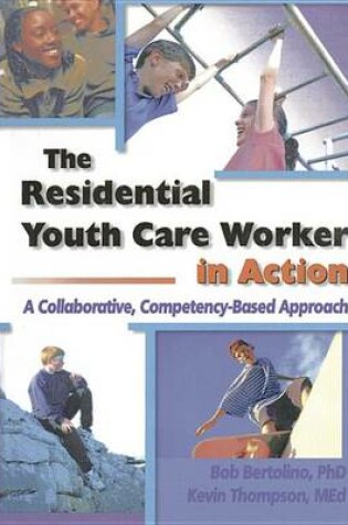 Cover of The Residential Youth Care Worker in Action