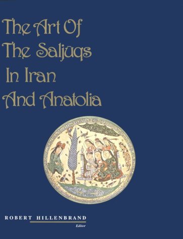 Cover of Art of the Saljuqs in Iran and Anatolia