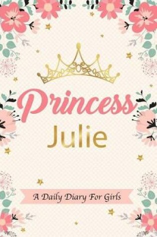 Cover of Princess Julie a Daily Diary for Girls