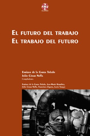 Cover of El Futuro del Trabajo, El Trabajo del Futuro