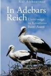 Book cover for In Adebars Reich. Unterwegs in Kroatiens Save-Auen