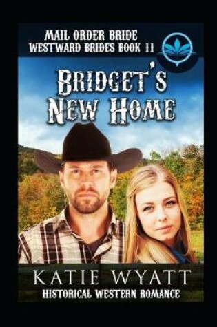 Cover of Mail Order Bride Bridget's New Home