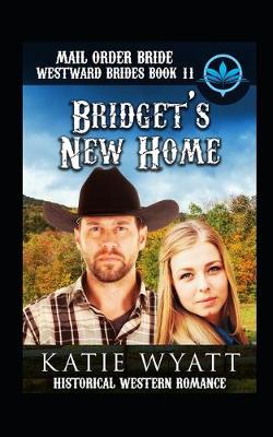 Book cover for Mail Order Bride Bridget's New Home
