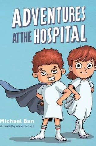 Cover of Adventures at the Hospital
