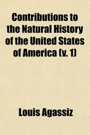 Cover of Contributions to the Natural History of the United States of America (V. 1)