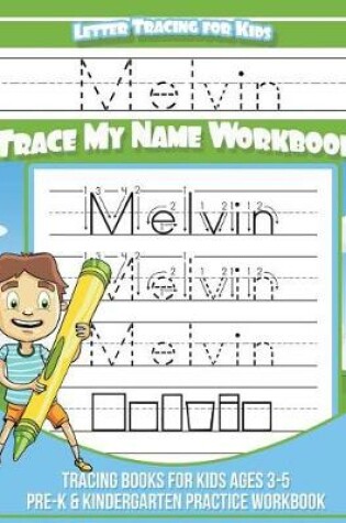 Cover of Melvin Letter Tracing for Kids Trace my Name Workbook