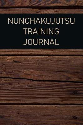 Book cover for Nunchakujutsu Training Journal