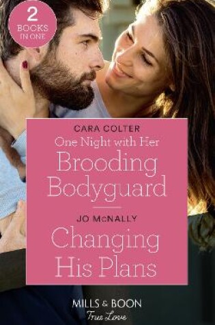 Cover of One Night With Her Brooding Bodyguard / Changing His Plans
