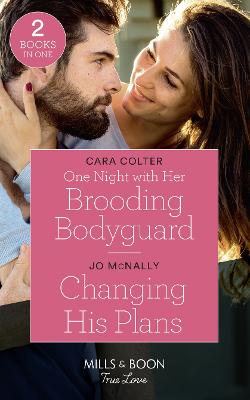 Book cover for One Night With Her Brooding Bodyguard / Changing His Plans