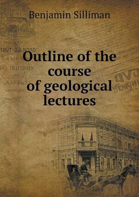 Book cover for Outline of the course of geological lectures