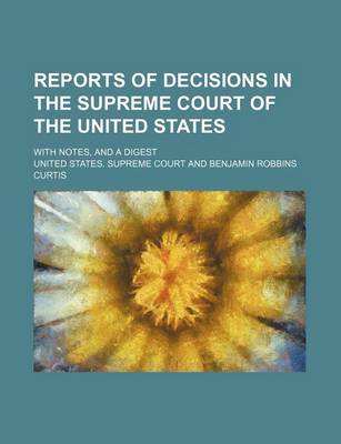 Book cover for Reports of Decisions in the Supreme Court of the United States (Volume 22); With Notes, and a Digest