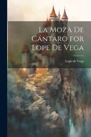 Cover of La Moza de Cántaro for Lope de Vega