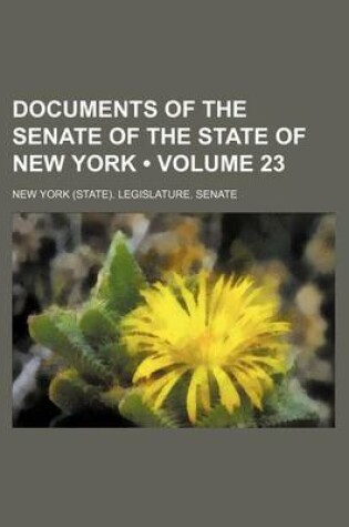 Cover of Documents of the Senate of the State of New York (Volume 23)