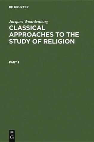 Cover of Classical Approaches to the Study of Religion