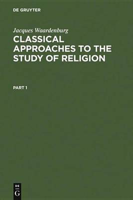 Book cover for Classical Approaches to the Study of Religion