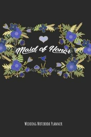 Cover of Maid of Honor Wedding Notebook Planner