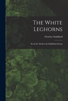 Book cover for The White Leghorns
