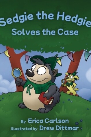 Cover of Sedgie the Hedgie Solves the Case