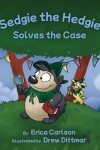 Book cover for Sedgie the Hedgie Solves the Case