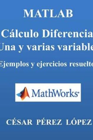 Cover of Matlab. Calculo Diferencial. Una Y Varias Variables.