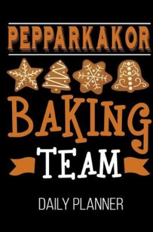 Cover of Pepparkakor Baking Team Daily Planner