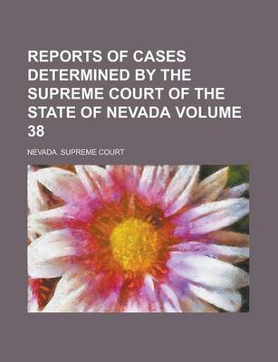 Book cover for Reports of Cases Determined by the Supreme Court of the State of Nevada Volume 38