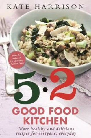 Cover of The 5:2 Good Food Kitchen