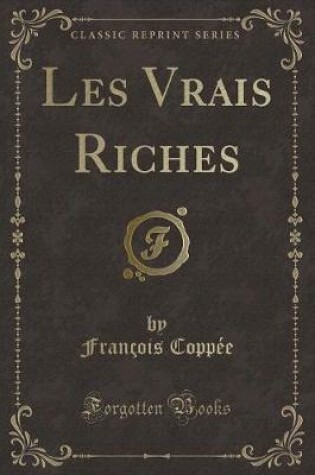 Cover of Les Vrais Riches (Classic Reprint)