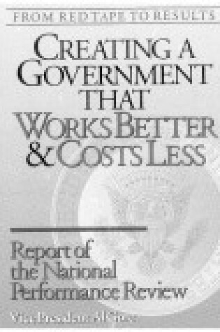 Cover of From Red Tape to Resurlts : Creating a Government That Works Better & Costs