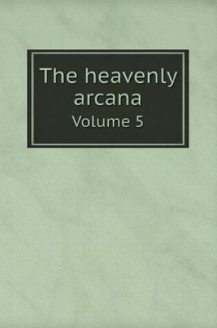 Cover of The heavenly arcana Volume 5