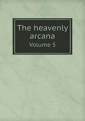 Book cover for The heavenly arcana Volume 5