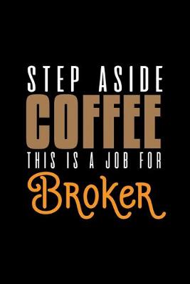 Book cover for Step aside coffee. This is a job for broker