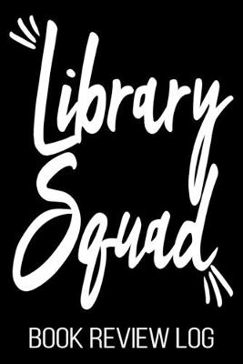 Book cover for Library Squad Book Review Log