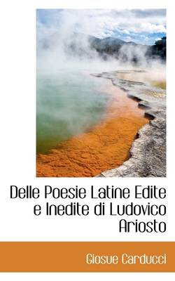 Book cover for Delle Poesie Latine Edite E Inedite Di Ludovico Ariosto