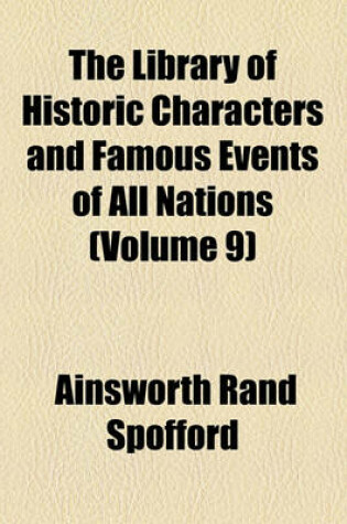 Cover of The Library of Historic Characters and Famous Events of All Nations (Volume 9)