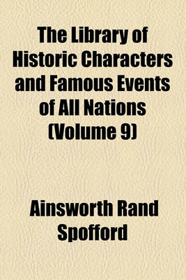 Book cover for The Library of Historic Characters and Famous Events of All Nations (Volume 9)