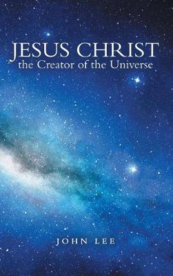 Book cover for Jesus Christ the Creator of the Universe