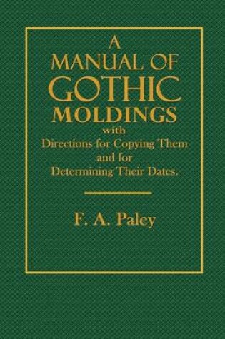 Cover of A Manual of Gothic Moldings