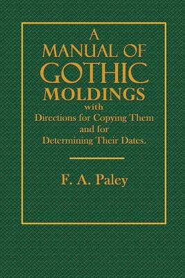 Book cover for A Manual of Gothic Moldings